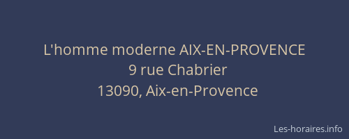 L'homme moderne AIX-EN-PROVENCE