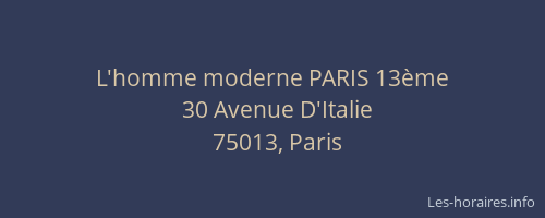 L'homme moderne PARIS 13ème