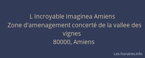 L Incroyable Imaginea Amiens