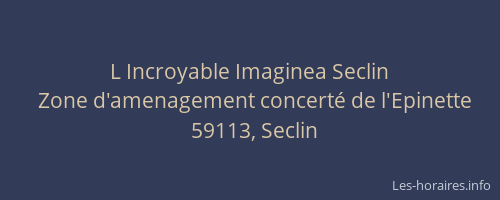 L Incroyable Imaginea Seclin