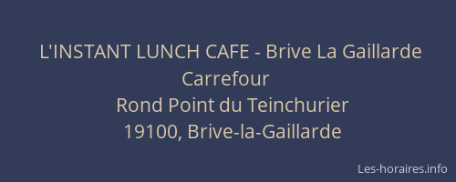 L'INSTANT LUNCH CAFE - Brive La Gaillarde Carrefour