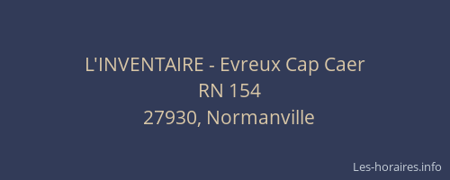 L'INVENTAIRE - Evreux Cap Caer