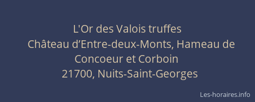 L'Or des Valois truffes