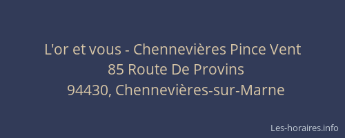 L'or et vous - Chennevi&egrave;res Pince Vent