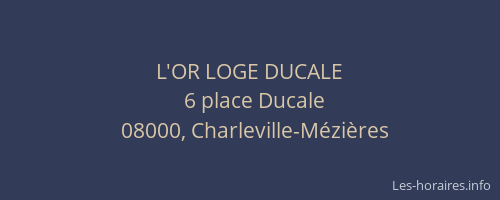 L'OR LOGE DUCALE