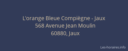 L'orange Bleue Compi&egrave;gne - Jaux
