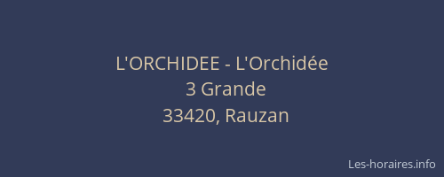 L'ORCHIDEE - L'Orchid&eacute;e