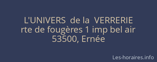 L'UNIVERS  de la  VERRERIE