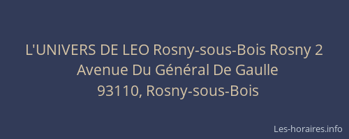L'UNIVERS DE LEO Rosny-sous-Bois Rosny 2