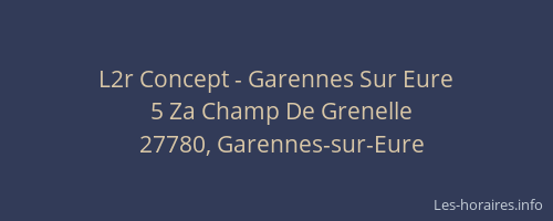 L2r Concept - Garennes Sur Eure