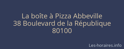 La bo&icirc;te &agrave; Pizza Abbeville