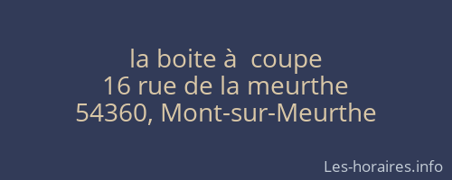 la boite à  coupe