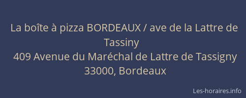 La boîte à pizza BORDEAUX / ave de la Lattre de Tassiny