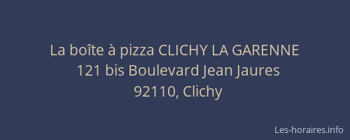 La boîte à pizza CLICHY LA GARENNE