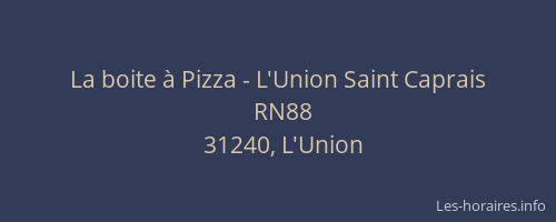 La boite à Pizza - L'Union Saint Caprais