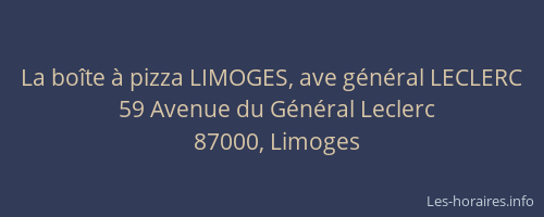 La boîte à pizza LIMOGES, ave général LECLERC