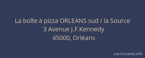 La boîte à pizza ORLEANS sud / la Source