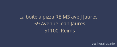 La boîte à pizza REIMS ave J Jaures