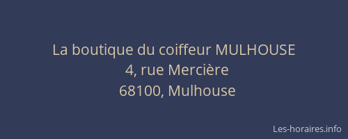 La boutique du coiffeur MULHOUSE