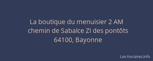 La boutique du menuisier 2 AM