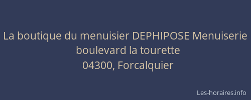 La boutique du menuisier DEPHIPOSE Menuiserie