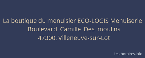 La boutique du menuisier ECO-LOGIS Menuiserie