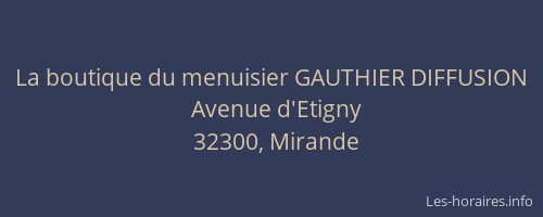 La boutique du menuisier GAUTHIER DIFFUSION