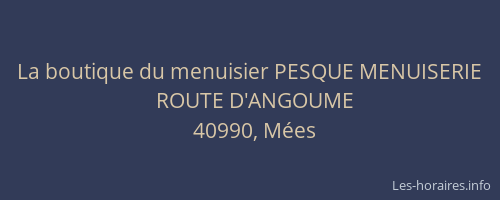 La boutique du menuisier PESQUE MENUISERIE