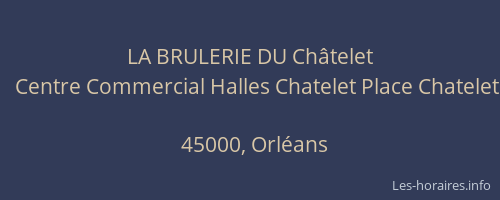 LA BRULERIE DU Châtelet