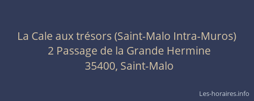La Cale aux trésors (Saint-Malo Intra-Muros)