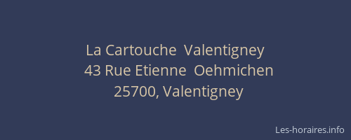 La Cartouche  Valentigney