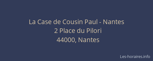 La Case de Cousin Paul - Nantes