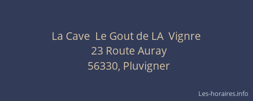 La Cave  Le Gout de LA  Vignre