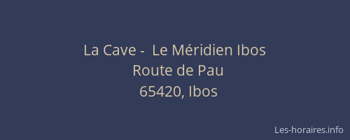 La Cave -  Le Méridien Ibos