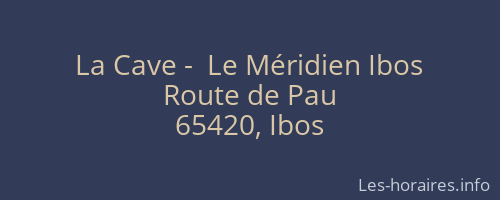 La Cave -  Le Méridien Ibos