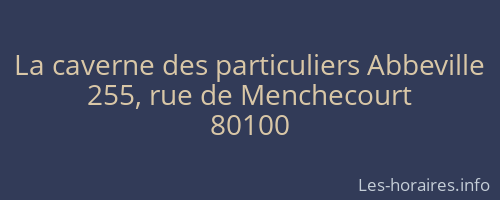 La caverne des particuliers Abbeville