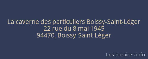 La caverne des particuliers Boissy-Saint-Léger