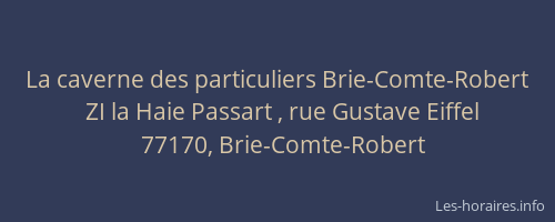 La caverne des particuliers Brie-Comte-Robert