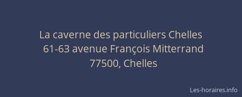 La caverne des particuliers Chelles