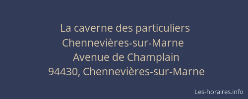 La caverne des particuliers Chennevi&egrave;res-sur-Marne