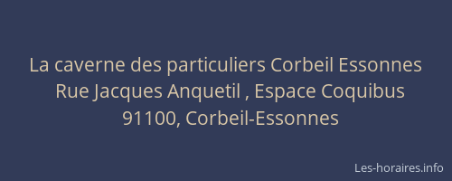 La caverne des particuliers Corbeil Essonnes