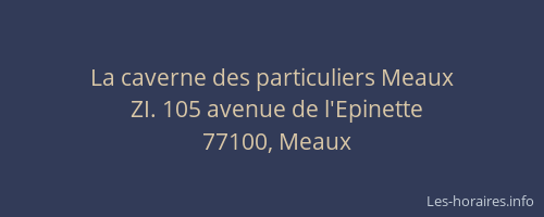 La caverne des particuliers Meaux