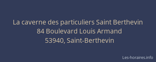 La caverne des particuliers Saint Berthevin