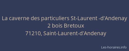 La caverne des particuliers St-Laurent -d'Andenay
