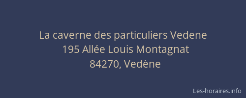 La caverne des particuliers Vedene