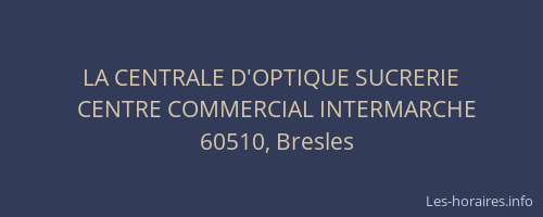 LA CENTRALE D'OPTIQUE SUCRERIE