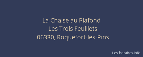 La Chaise au Plafond