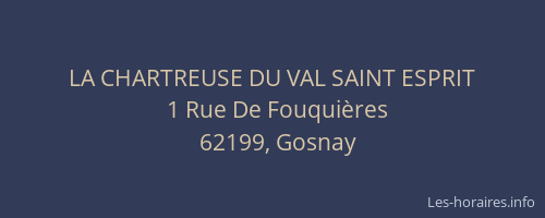 LA CHARTREUSE DU VAL SAINT ESPRIT