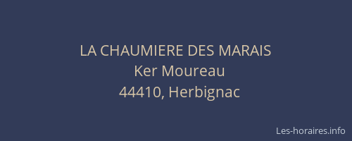 LA CHAUMIERE DES MARAIS