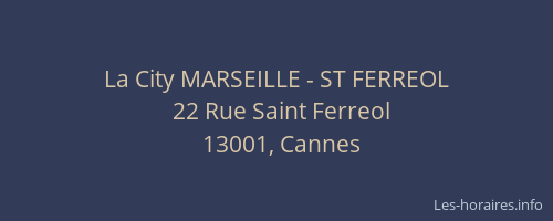 La City MARSEILLE - ST FERREOL
